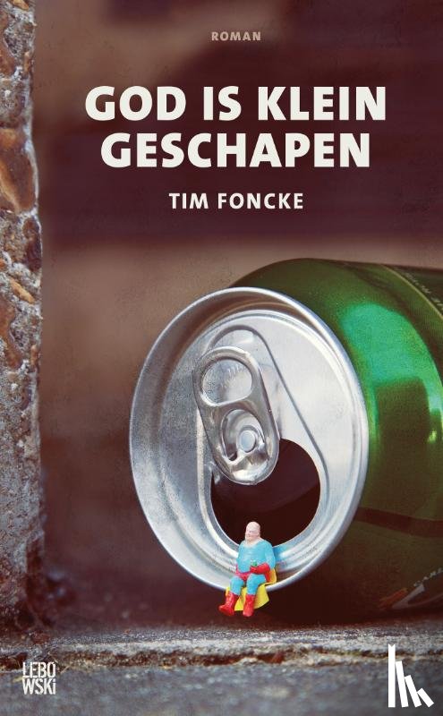 Foncke, Tim - God is klein geschapen