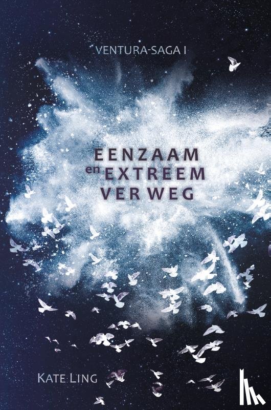 Ling, Kate - Ventura-saga I: Eenzaam en extreem ver weg