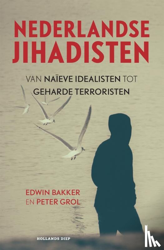 Bakker, Edwin, Grol, Peter - Nederlandse jihadisten