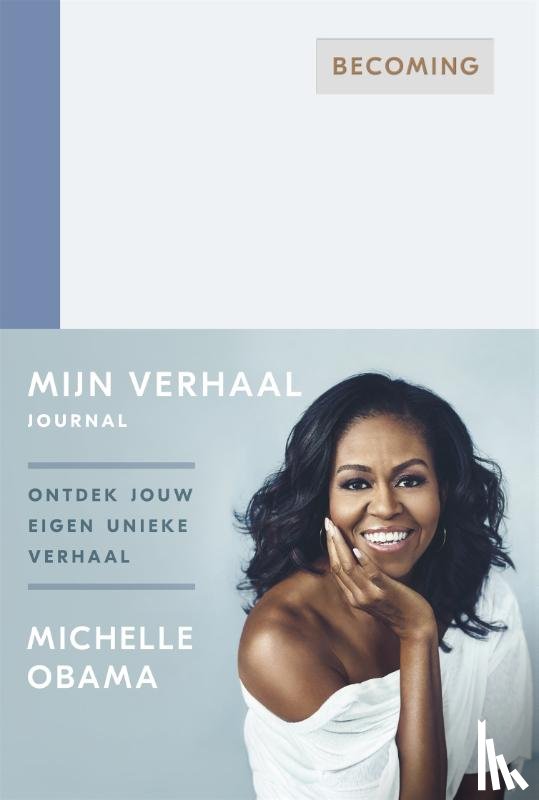 Obama, Michelle - Mijn verhaal journal - Ontdek jouw eigen unieke verhaal