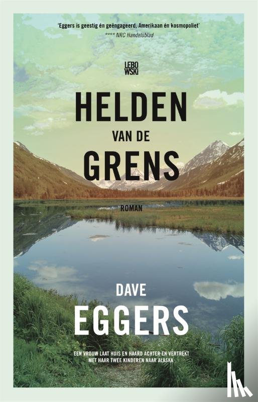 Eggers, Dave, Brenda Mudde, Maarten van der Werf - Helden van de grens