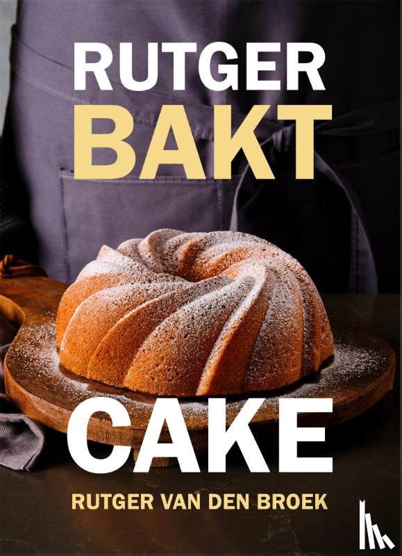 Broek, Rutger van den - Rutger bakt; Cake
