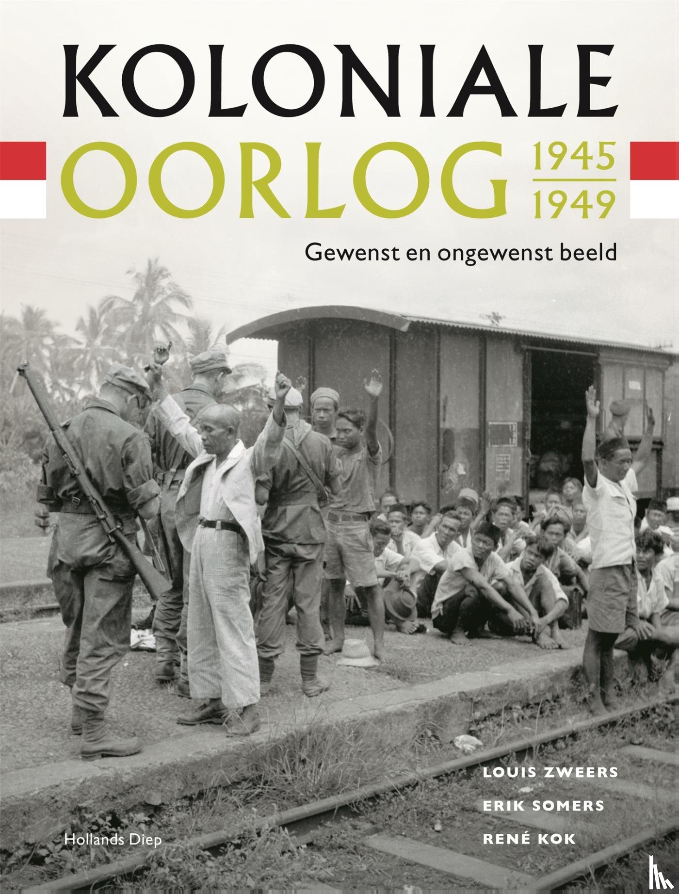 Kok, René, Somers, Erik, Zweers, Louis - Koloniale oorlog 1945-1949
