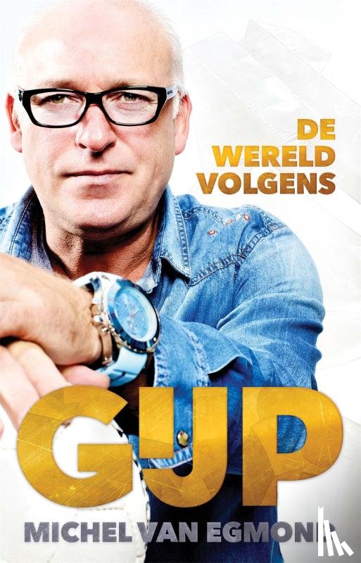 Egmond, Michel van - De wereld volgens Gijp