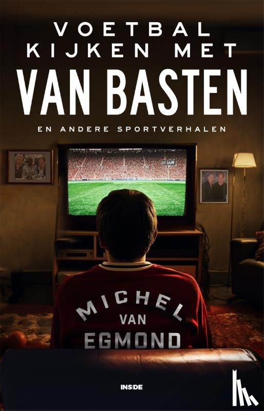 Egmond, Michel van - Voetbal kijken met Van Basten
