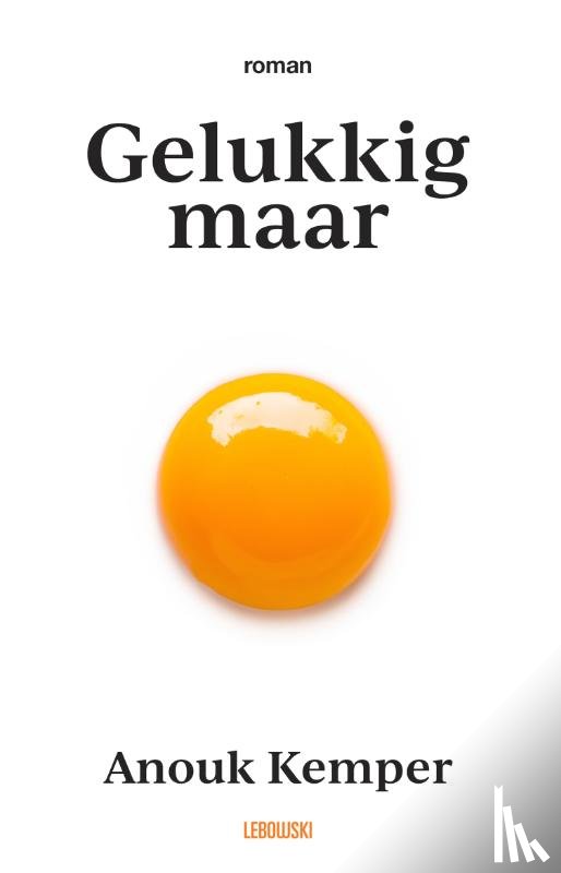 Kemper, Anouk - Gelukkig maar