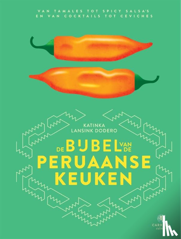 Lansink, Katinka - De bijbel van de Peruaanse keuken
