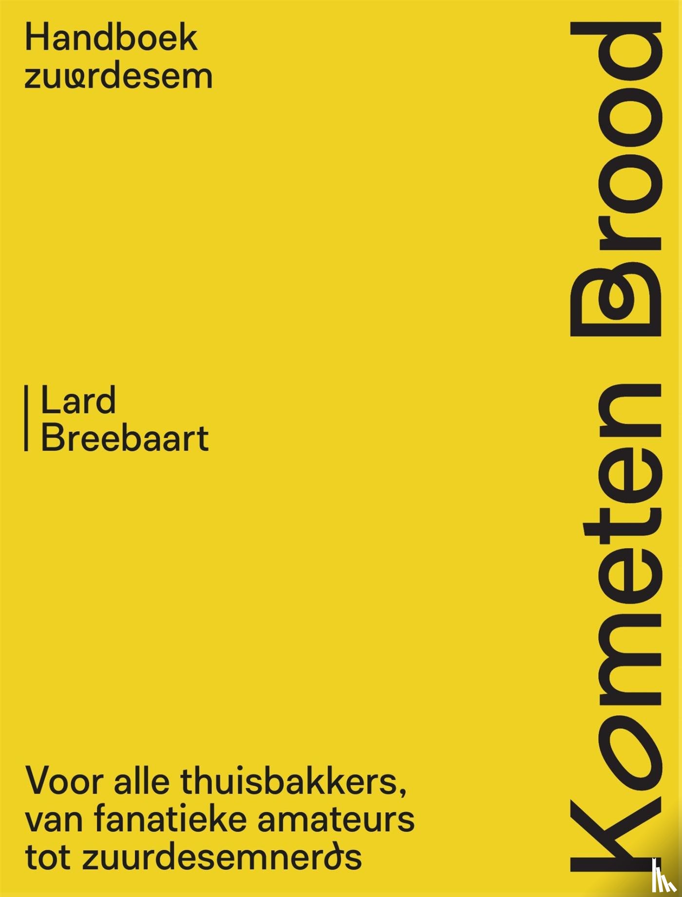Breebaart, Lard - Kometen Brood: handboek zuurdesem