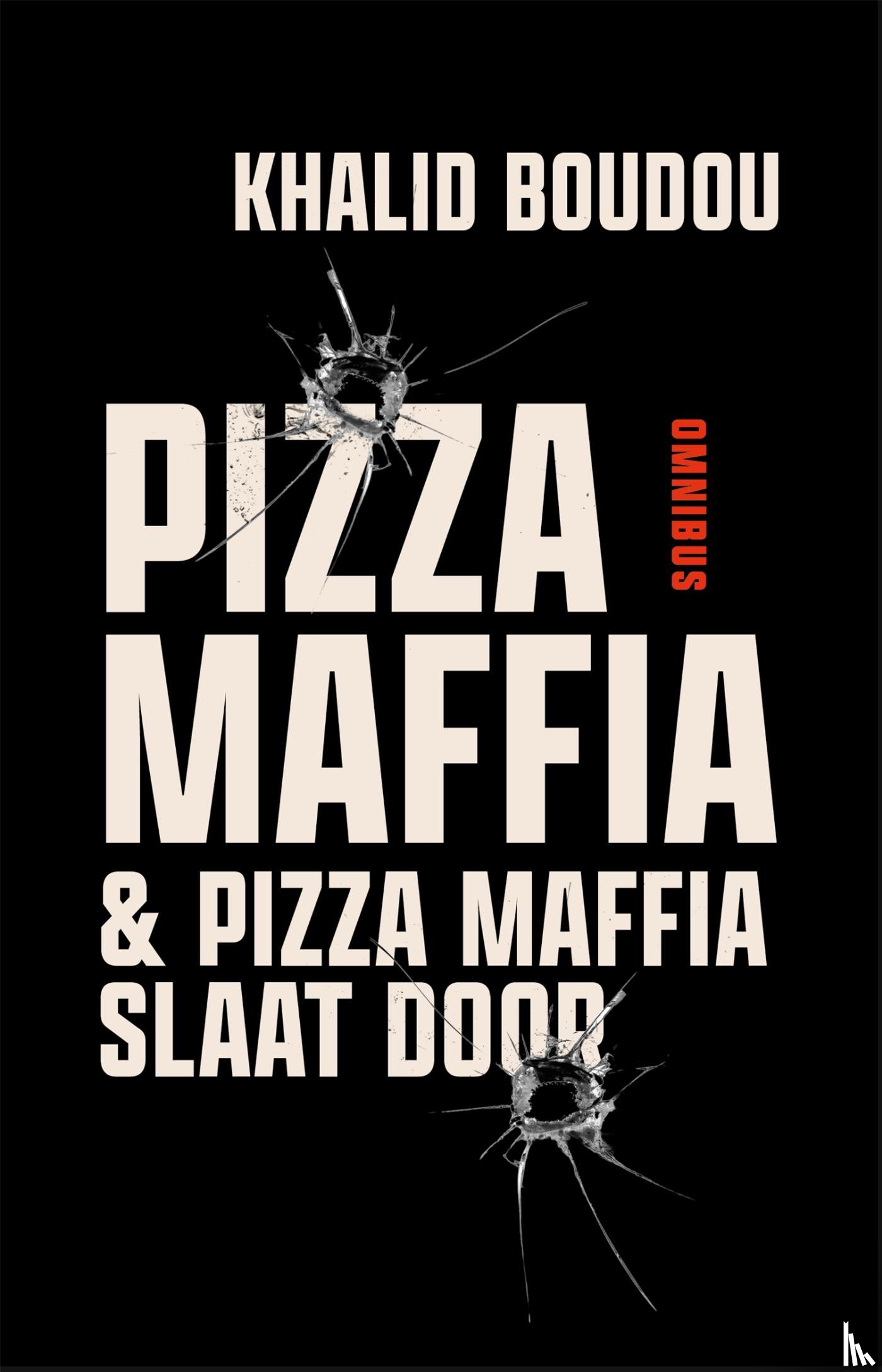 Boudou, Khalid - Pizzamaffia en Pizzamaffia slaat door