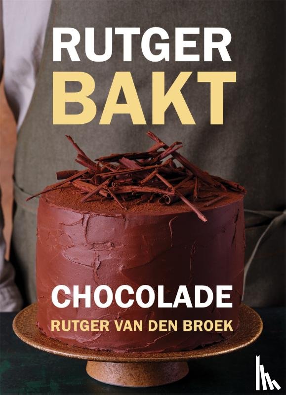 Broek, Rutger van den - Rutger bakt; Chocolade