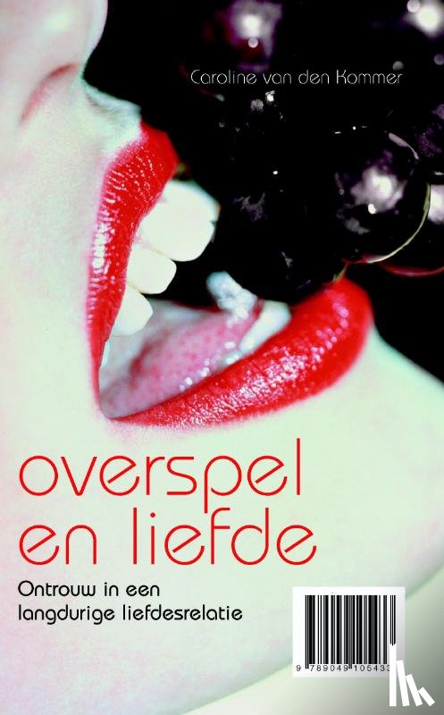 Kommer, Caroline van den - Over liefde en spel / Overspel en liefde