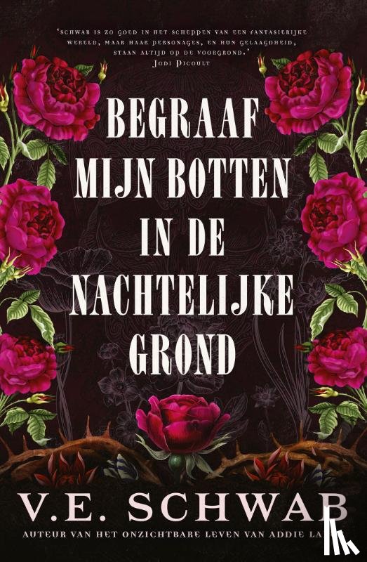 Schwab, V.E. - Begraaf mijn botten in de nachtelijke grond