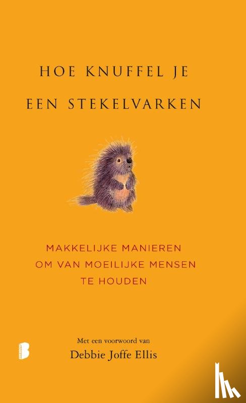 Ellis, Debbie Joffe - Hoe knuffel je een stekelvarken?