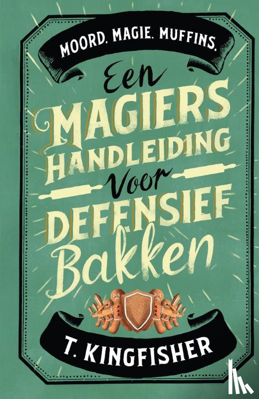 Kingfisher, T. - Een magiërshandleiding voor defensief bakken