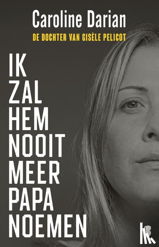 Darian, Caroline - Ik zal hem nooit meer papa noemen