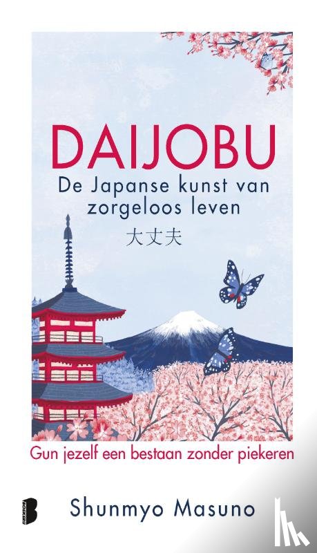 Masuno, Shunmyo - Daijobu: de Japanse kunst van zorgeloos leven