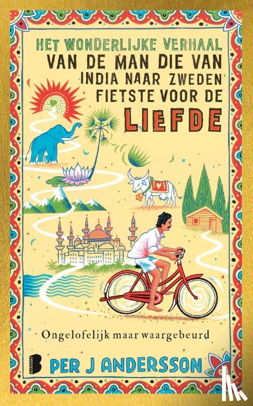 Andersson, Per J - Het wonderlijke verhaal van de man die van India naar Zweden fietste voor de liefde