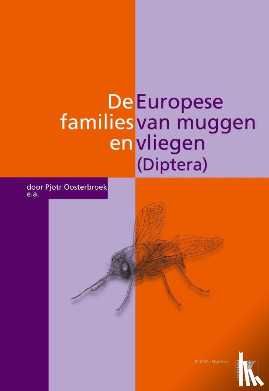 Oosterbroek, Pjotr, Jong, Herman de, Sijsterman, Liekele - De Europese families van muggen en vliegen (Diptera)