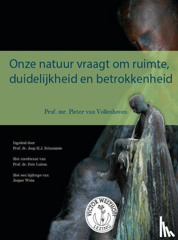 Vollenhoven, Pieter van - Onze natuur vraagt om ruimte, duidelijkheid en betrokkenheid