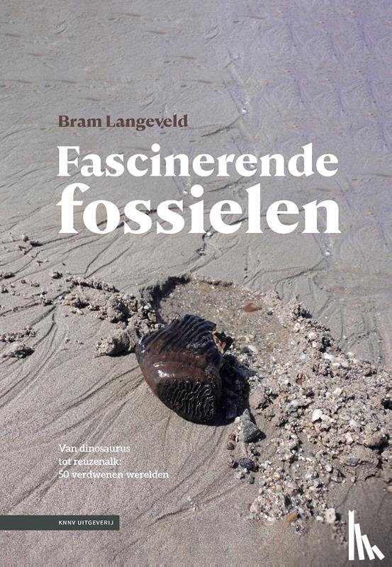 Langeveld, Bram - Fascinerende fossielen