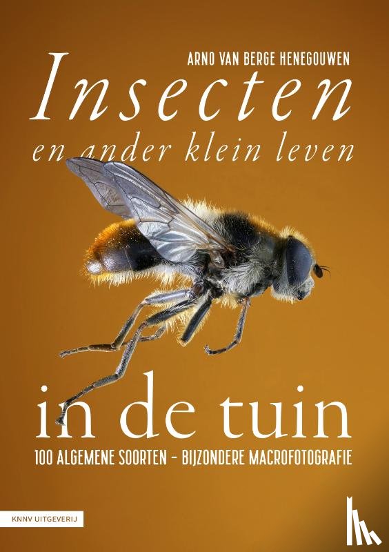 Berge Henegouwen, Arno van - Insecten en ander klein leven in de tuin