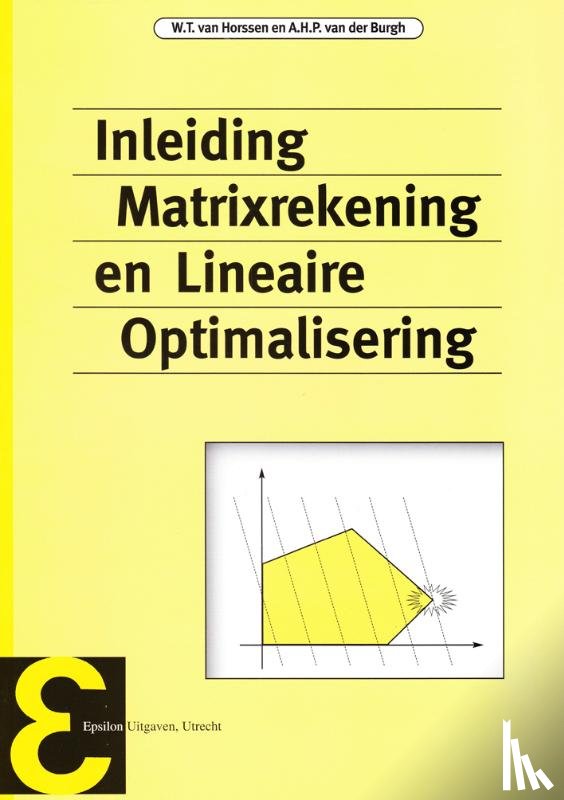 Horssen, W.T. van, Burgh, A.H.P. van der - Inleiding matrixrekening en lineaire optimalisering