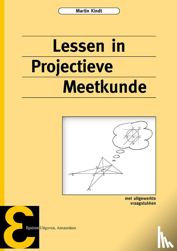 Kindt, M. - Lessen in projectieve meetkunde