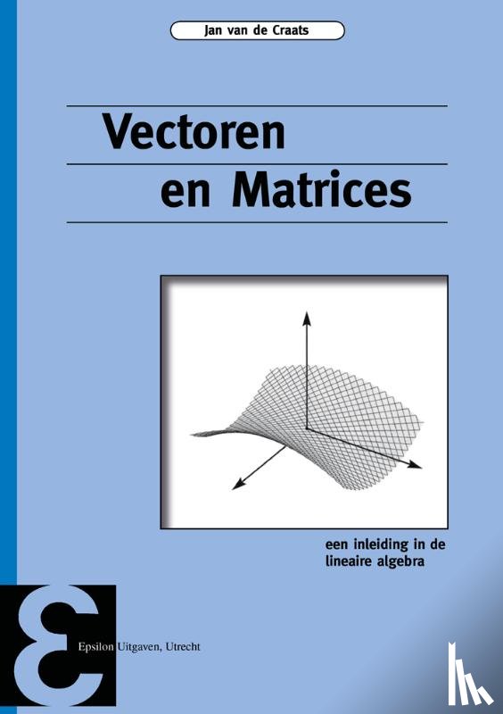 Craats, Jan van de - Vectoren en matrices