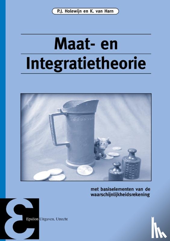 Holewijn, P.J., Harn, K. van - Maat- en Integratietheorie