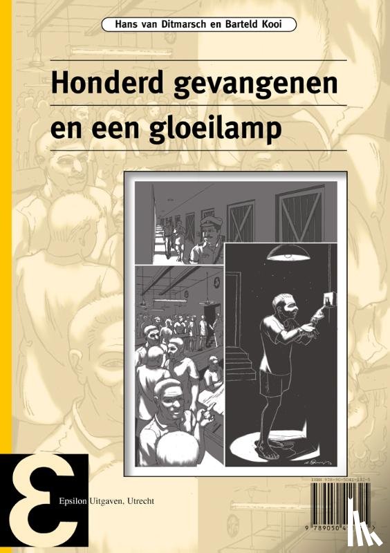 Ditmarsch, Hans van, Kooi, Barteld - Honderd gevangenen en een gloeilamp
