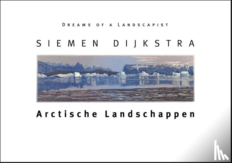 Dijkstra, Siemen, d'Arcy Shillcock, Robin - Arctische Landschappen