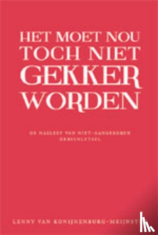 Konijnenburg-Meijnster, L. van - Het moet nou toch niet gekker worden!