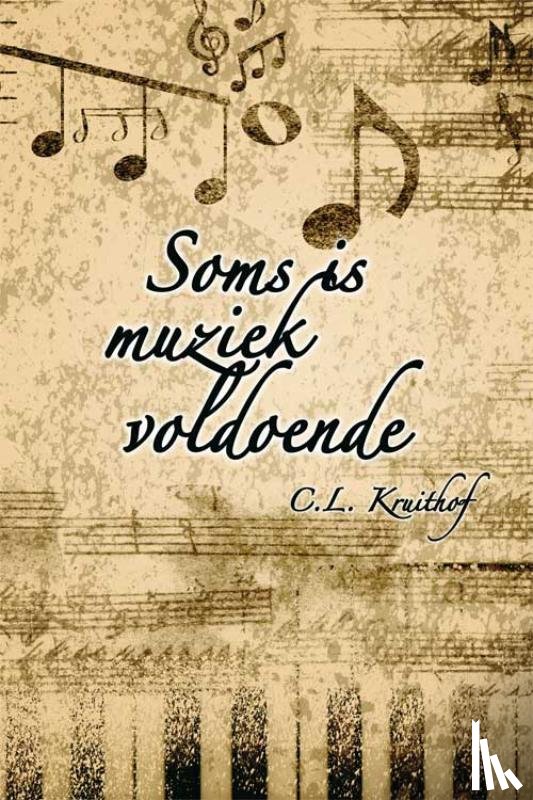 Kruithof, C.L. - Soms is muziek voldoende