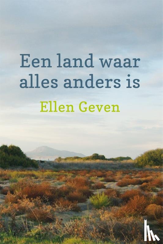 Geven, Ellen - Een land waar alles anders is
