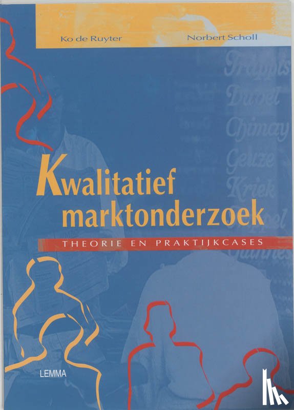 Ruyter, K. de, Scholl, N. - Kwalitatief marktonderzoek, theorie en praktijkcases