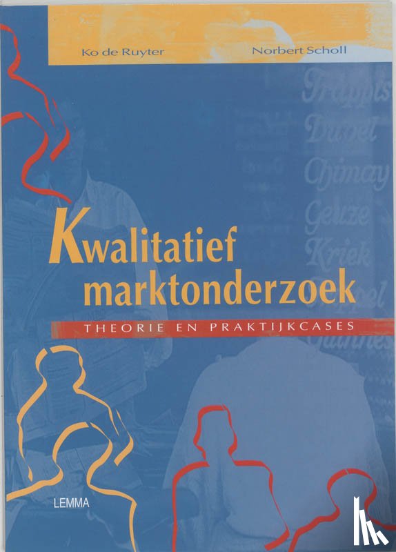 Ruyter, K. de, Scholl, N. - Kwalitatief marktonderzoek, theorie en praktijkcases