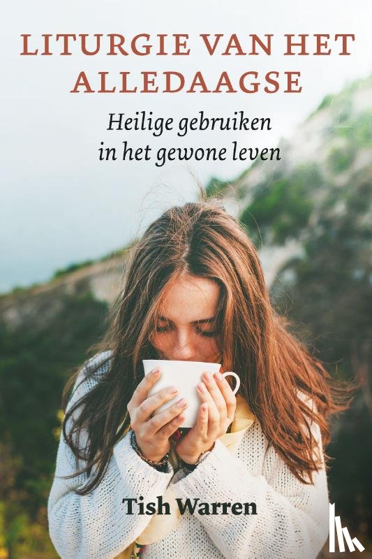 Warren, Tish - Liturgie van het alledaagse