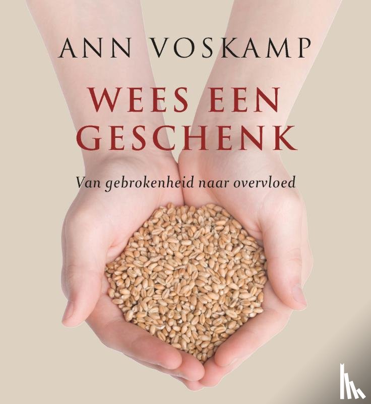 Voskamp, Ann - Wees een geschenk