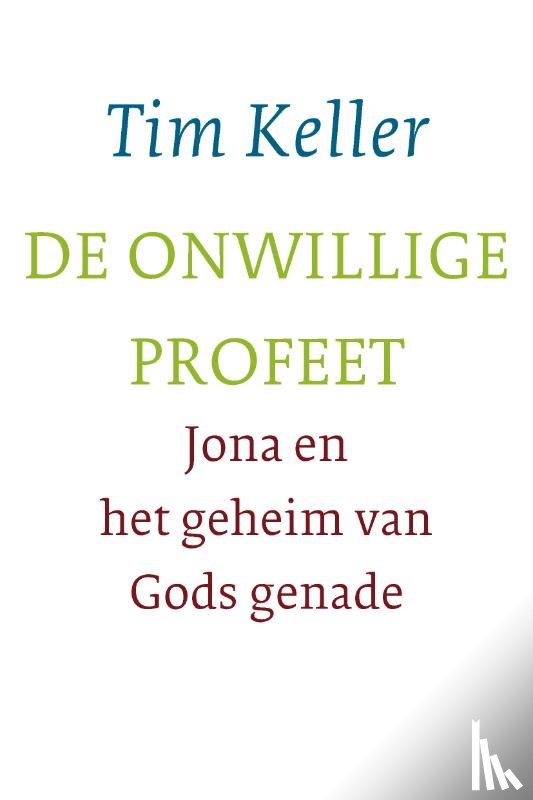 Keller, Tim - De onwillige profeet