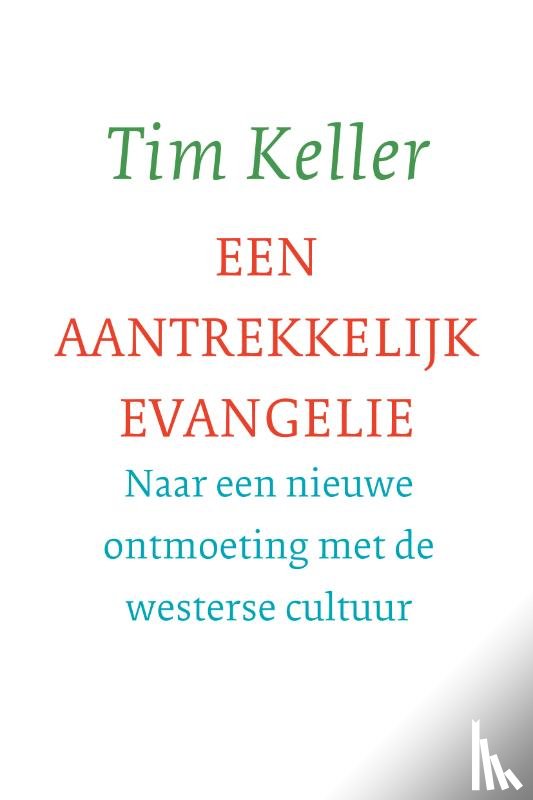 Keller, Tim - Een aantrekkelijk evangelie