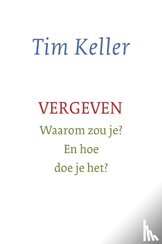 Keller, Tim - Vergeven