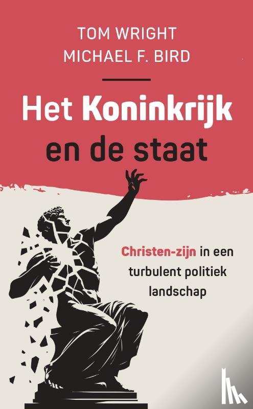 Wright, Tom, Bird, Michael - Het Koninkrijk en de staat