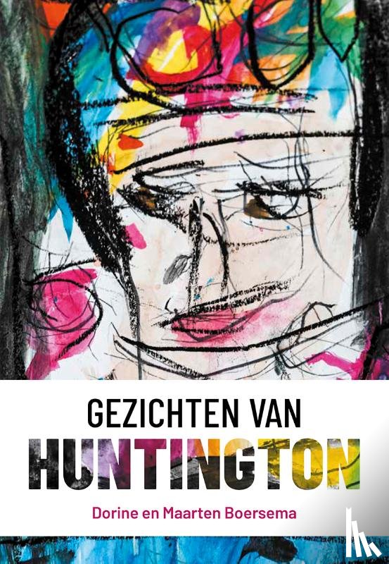 Boersema, Maarten, Boersema, Dorine - Gezichten van Huntington