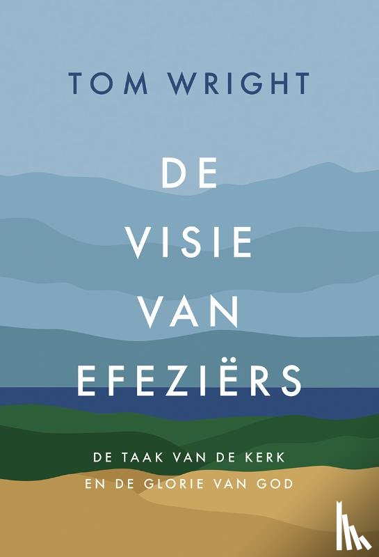 Wright, Tom - De visie van Efeziërs