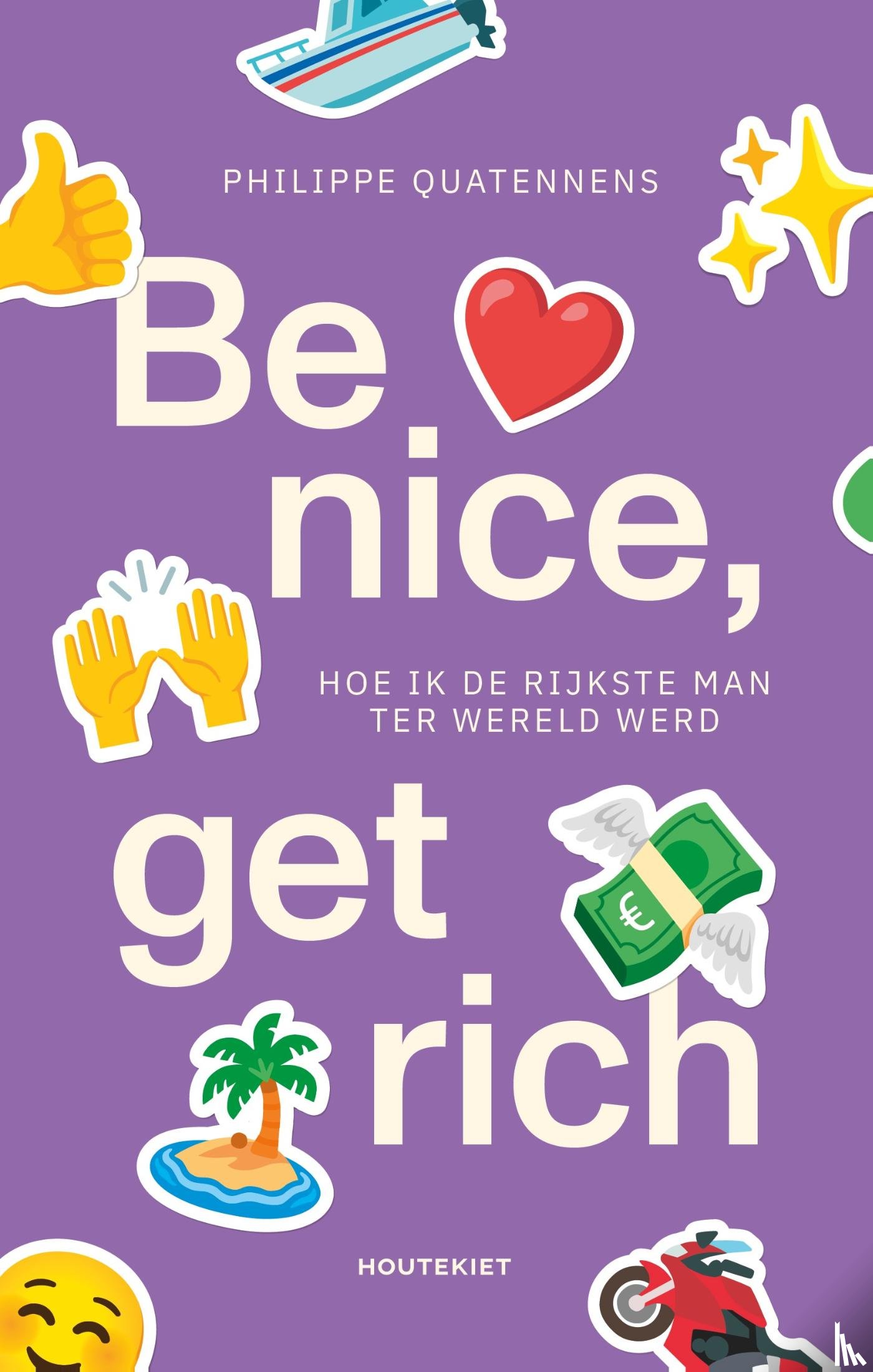 Quatennens, Philippe - Be nice, get rich