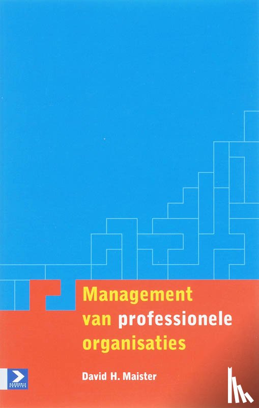 Maister, D.H. - Management van professionele organisaties