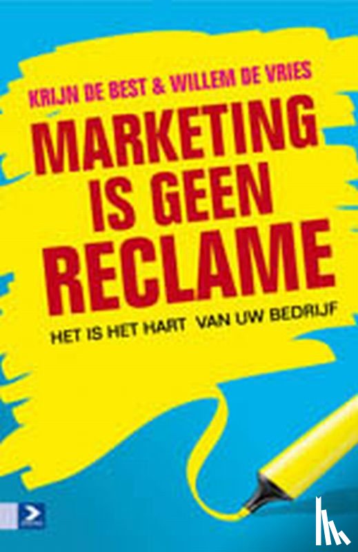 Best, Krijn de, Vries, Willem de - Marketing is geen reclame