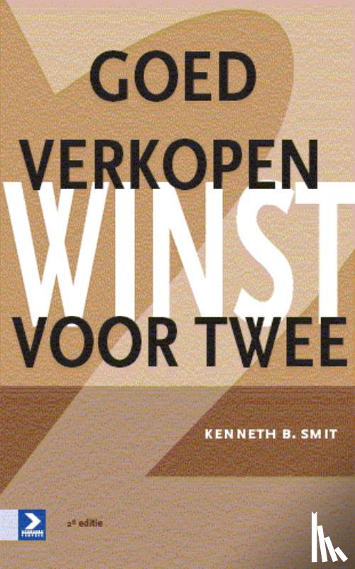 Smit, Kenneth B. - Goed verkopen, winst voor twee