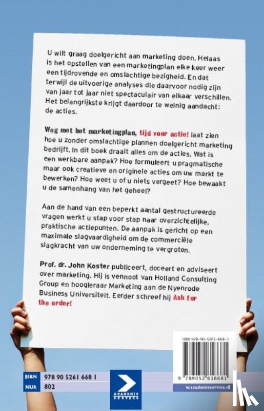 Koster, John - Weg met het marketingplan, tijd voor actie!