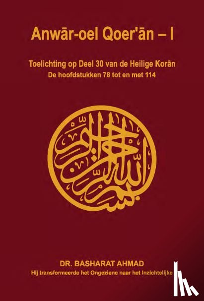 Ahmad, Basharat - Anwar-oel Qoer'an - I - Toelichting op deel 30 van de Heilige Koran, De hoofdstukken 78 tot en met 114